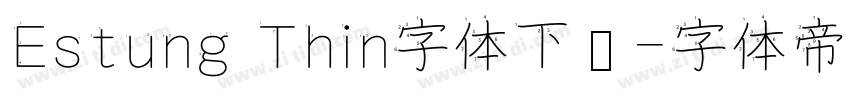 Estung Thin字体下载字体转换